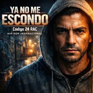 Ya no me escondo - Código 24 RAC