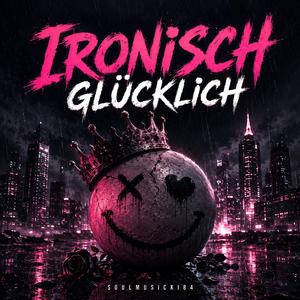 Ironisch glücklich