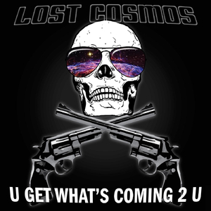 U Get What's Coming 2 U