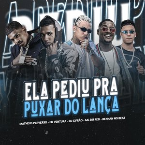Ela Pediu pra Puxar do Lança (feat. Mc Du Red & Rennan No Beat)