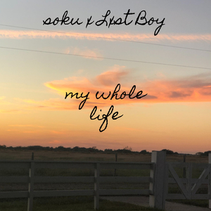 my whole life (feat. lxst boy)