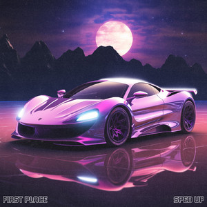 First Place (Sped Up)