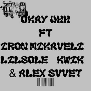 Okay uhh (feat. Lilsole, Iron Mikaveli, Kwik & Alex Svvet)