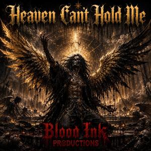 Heaven Can't Hold Me
