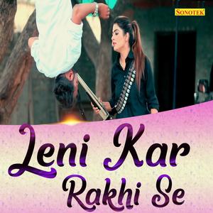 Leni Kar Rakhi Se
