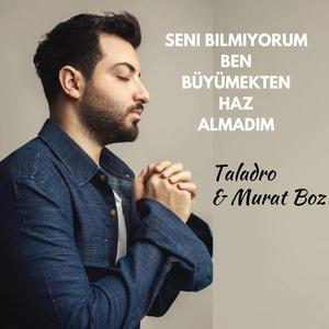 Taladro - Büyümekten Haz Almadım (Murat Boz)