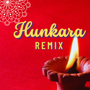 Hunkara (Hindi Remix)
