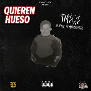 QUIREN HUESO (feat. El Blade Hey Hey & Mariobeatzz)