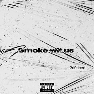 Smoke wit us