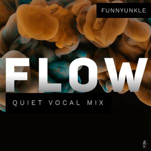 FLOW (Quiet Vocal Mix) (Quiet Vocal Mix)