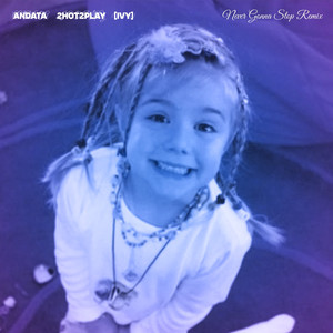 Never Gonna Stop ([IVY] Remix)