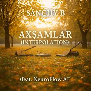 Axşamlar (Interpolation) (feat. NeuroFlow AI)