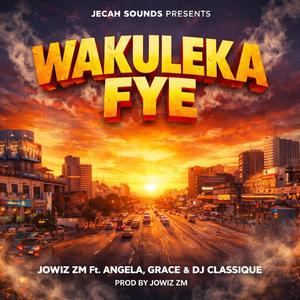 Wakuleka Fye (feat. Angela, Grace & Dj Classique)