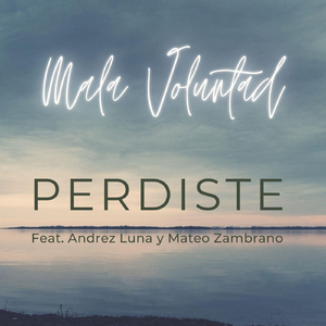 Perdiste (feat. Andrez Luna & Mateo Zambrano)