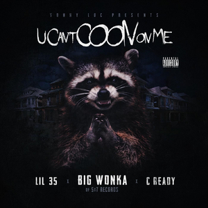 U Can't Coon on Me (feat. C Ready & Lil 35)