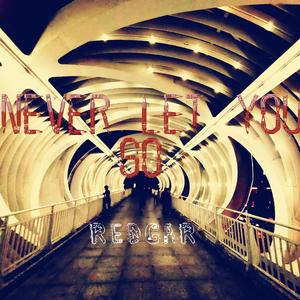 Never let you go（伴奏）