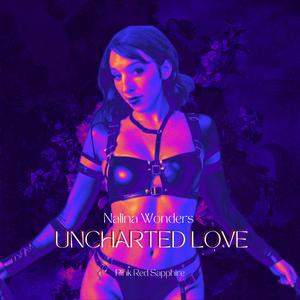 Uncharted Love (feat. Mystique Nalina & Cloacina)