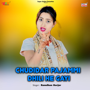 Chudidar Pajammi Dhili He Gayi