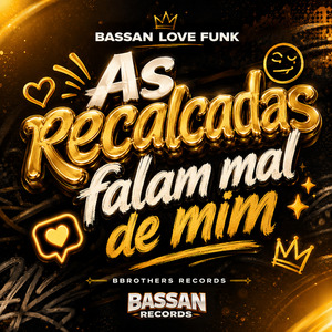 As Recalcadas Falam Mal de Mim