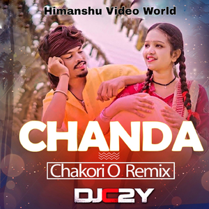 Chanda Chakori O Remix (Remix)
