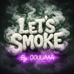 Let’s Smoke