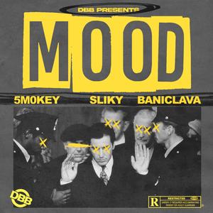 Mood (feat. 5M0K3Y & BANICLAVA)