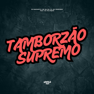 Tamborzão Supremo (feat. MC Felipedin)