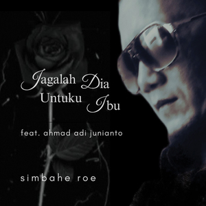 Jagalah Dia Untuk Ku (Ibu)