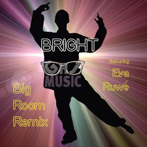 Bright (feat. Eva Ruwe) (Big Room Remix)