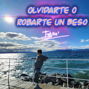Olvidarte o Robarte un Beso