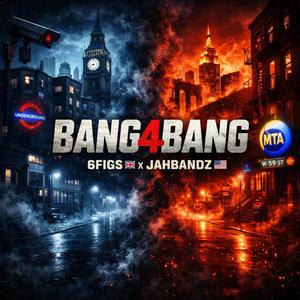 Bang4Bang (feat. 6figs & Jahbandz)