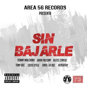 Sin Bajarle (feat. Versathy, Tony Bee, Enyel la Voz, Yonny Malcriao, Bless Ztayla & Coto Style)