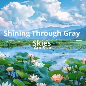 Shining Through Gray Skies