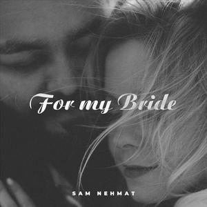 For my Bride