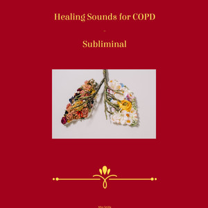 Healing Sounds for Copd Subliminal