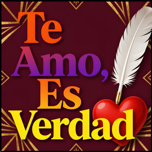 Te Amo , Es Verdad