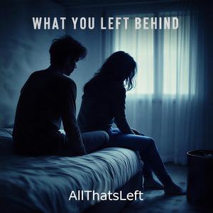 What You Left Behind