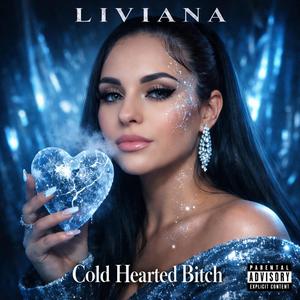 Cold Hearted Bitch