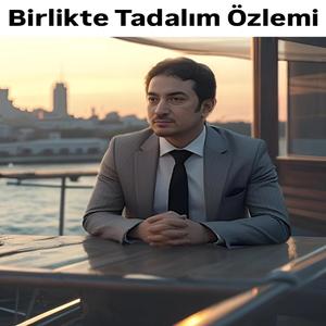 Birlikte Tadalım Özlemi