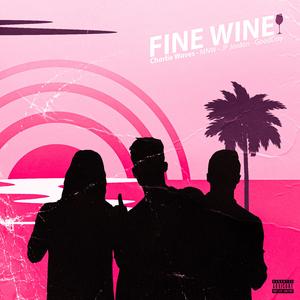 Fine Wine (feat. MNW & JP Jordan)