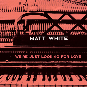 We're Just Looking for Love