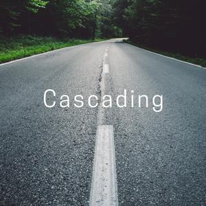 Cascading
