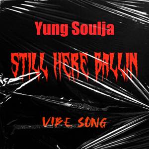 Still Here Ballin (Vibe Trap Song)