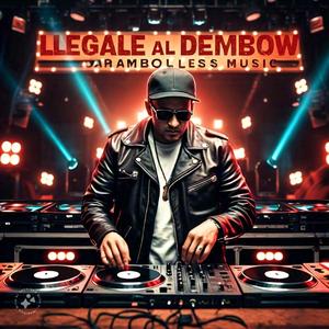 Llegale al dembow (feat. Duran Flow, Mc Milano, Jnc, WL Ex & Lo Real)
