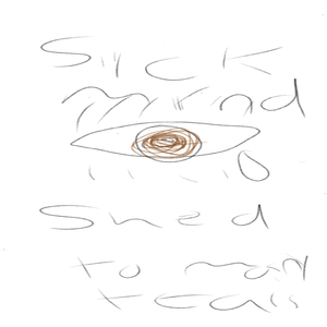 Sick Mind Shed So Many Tear