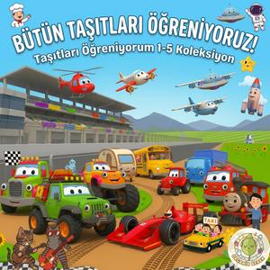 Taşıtları Öğreniyorum - Uçak, Gemi, İtfaiye Kamyonu ve Tren