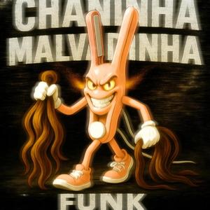 CHANINHA MALVADINHA FUNK