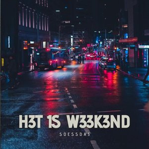 H3T Is W33K3Nd