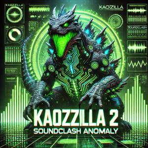 Kaozzilla 2: Soundclash Anomaly