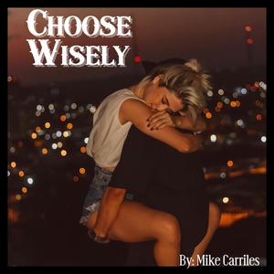 Choose Wisely